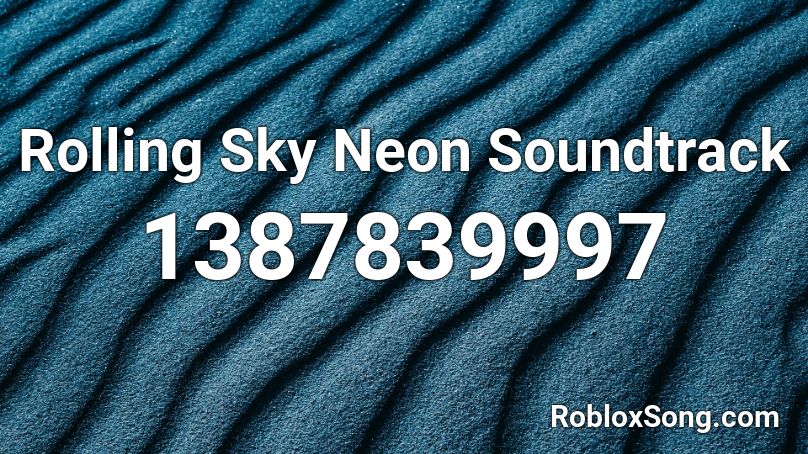 Rolling Sky Neon Soundtrack Roblox Id Roblox Music Codes - roblox ducktales moon theme song id