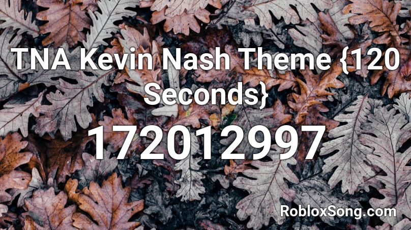 TNA Kevin Nash Theme {120 Seconds} Roblox ID