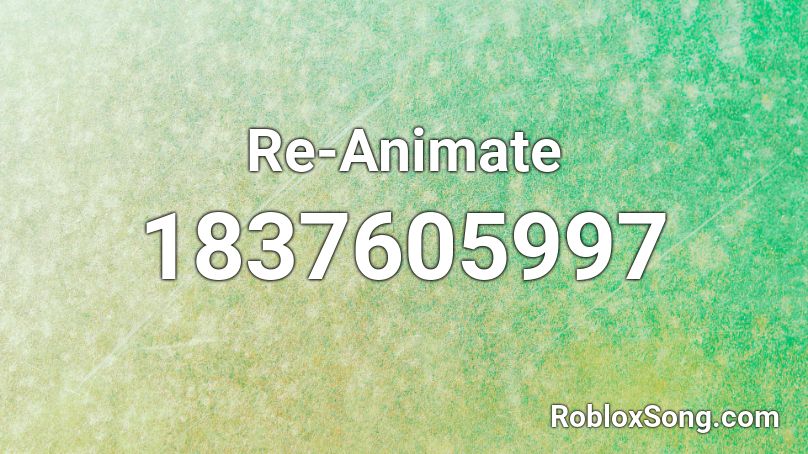 Re-Animate Roblox ID