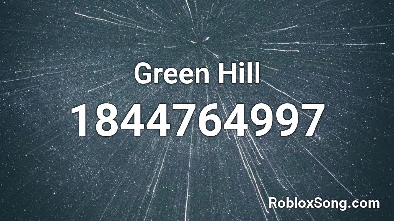 Green Hill Roblox ID