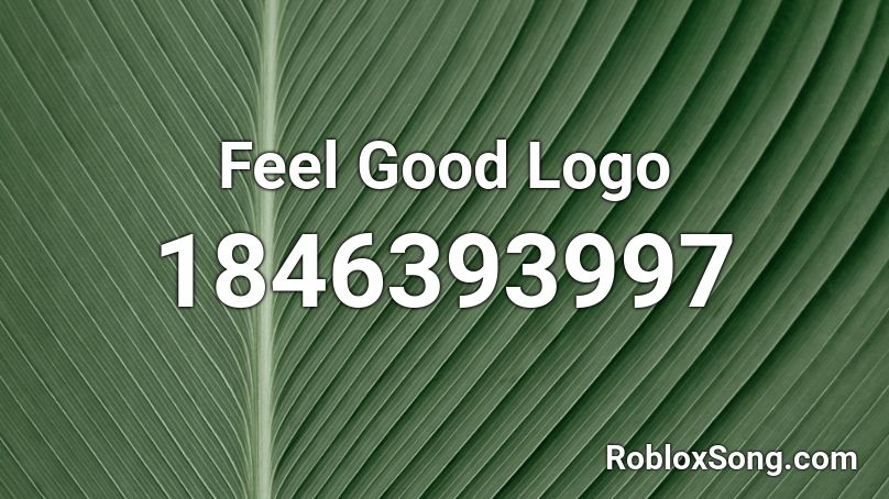 Feel Good Logo Roblox ID