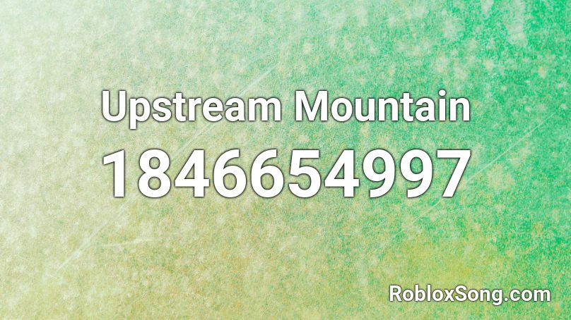 Upstream Mountain Roblox ID