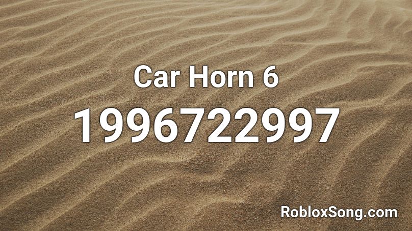Car Horn 6 Roblox ID