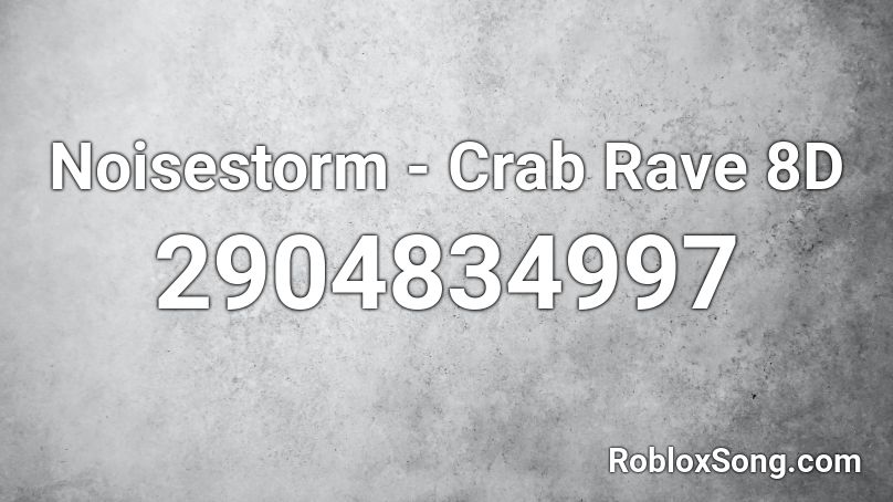Noisestorm - Crab Rave 8D  Roblox ID
