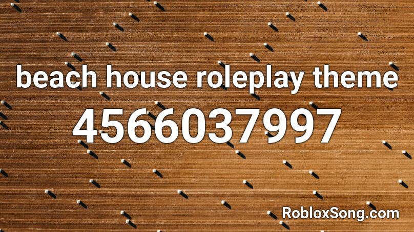 beach house roleplay theme Roblox ID