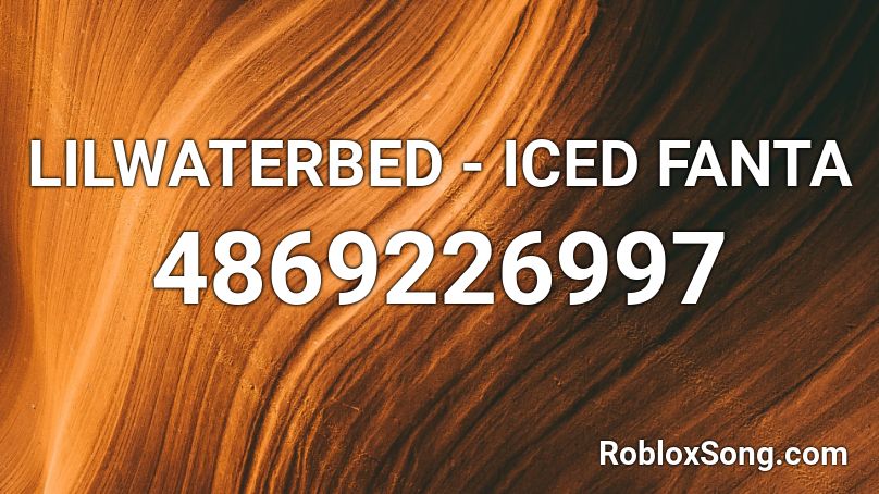 LILWATERBED - ICED FANTA Roblox ID