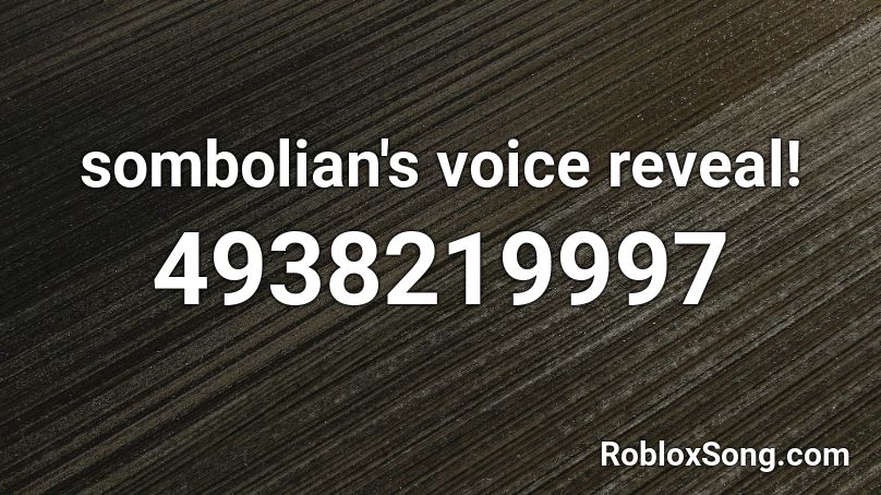 sombolian's voice reveal! Roblox ID