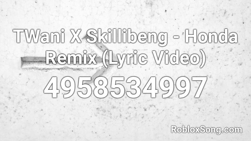 TWani X Skillibeng - Honda Remix (Lyric Video) Roblox ID