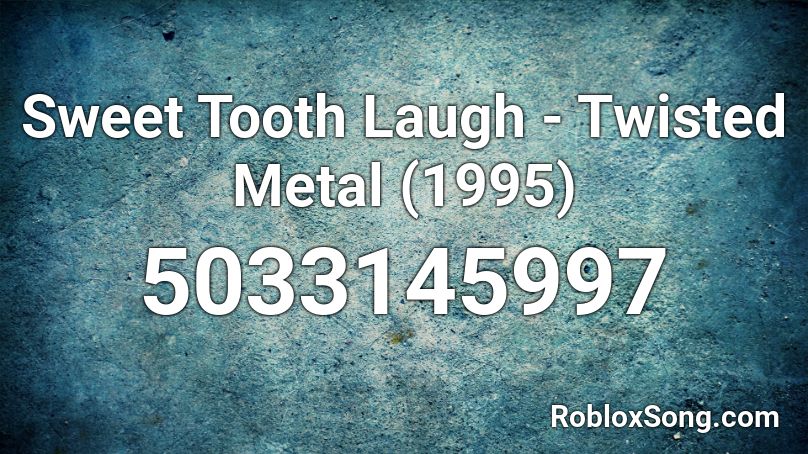 Sweet Tooth Laugh - Twisted Metal (1995) Roblox ID