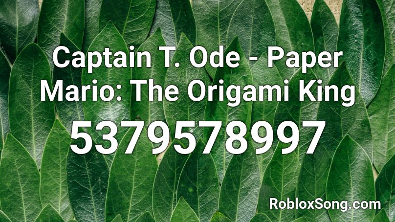 Captain T. Ode - Paper Mario: The Origami King Roblox ID
