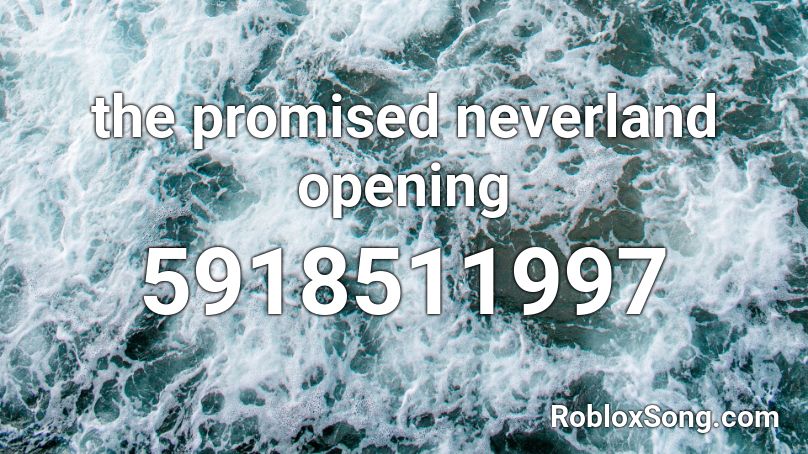 neverland roblox promised opening codes song