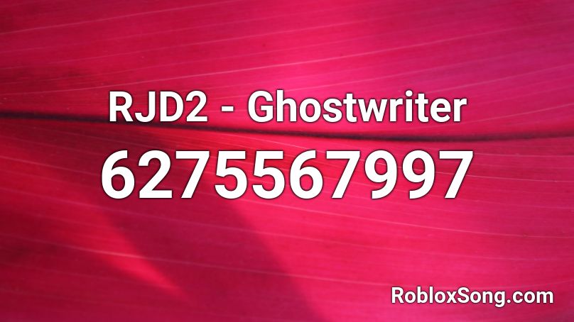 RJD2 - Ghostwriter Roblox ID