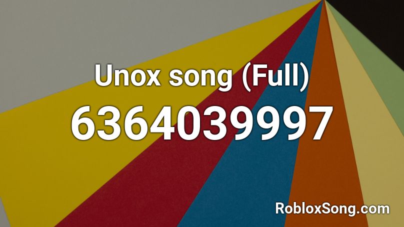 Unox song (Full) Roblox ID