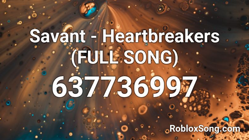 Savant - Heartbreakers (FULL SONG) Roblox ID