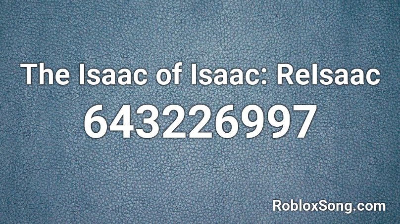 The Isaac of Isaac: ReIsaac Roblox ID