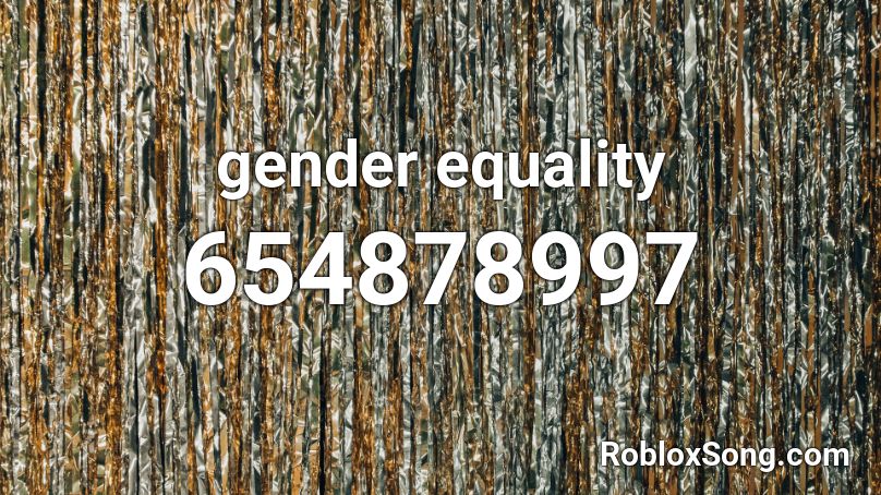 gender equality  Roblox ID