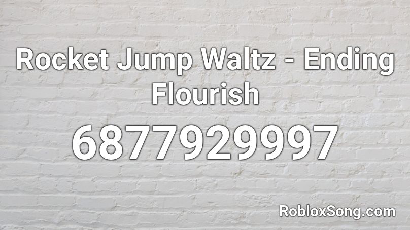 Rocket Jump Waltz - Ending Flourish Roblox ID