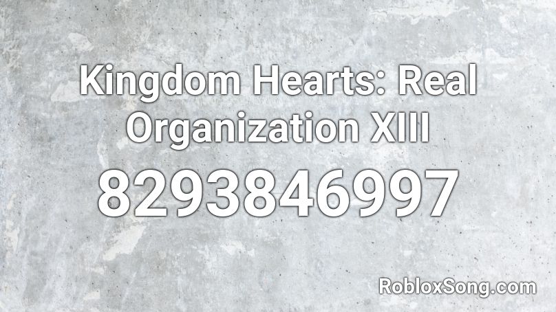 Kingdom Hearts: Real Organization XIII Roblox ID