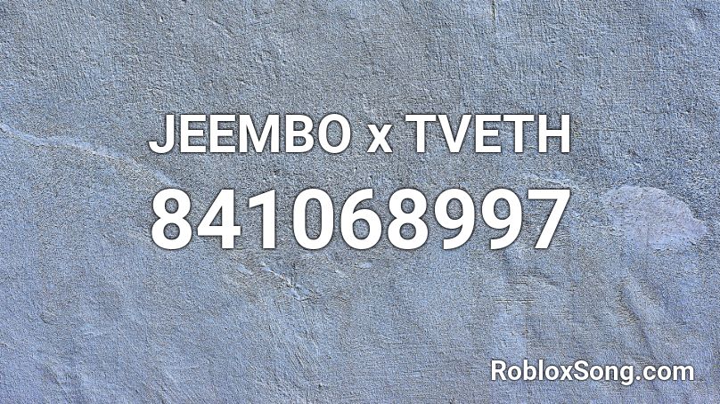 JEEMBO x TVETH  Roblox ID