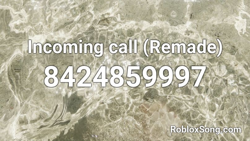 Incoming call (Remade) Roblox ID