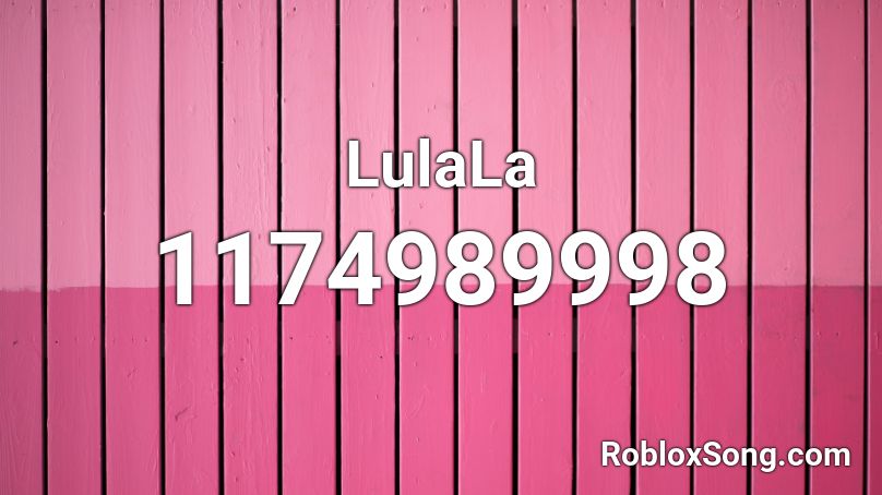 LulaLa Roblox ID