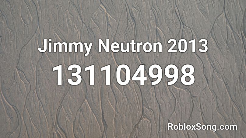 Jimmy Neutron 2013 Roblox ID