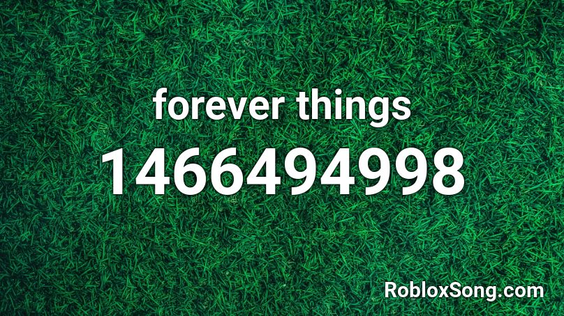 forever things Roblox ID