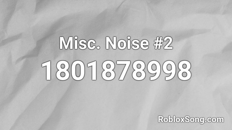 Misc. Noise #2 Roblox ID