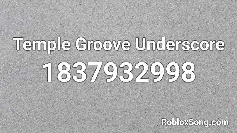 Temple Groove Underscore Roblox ID