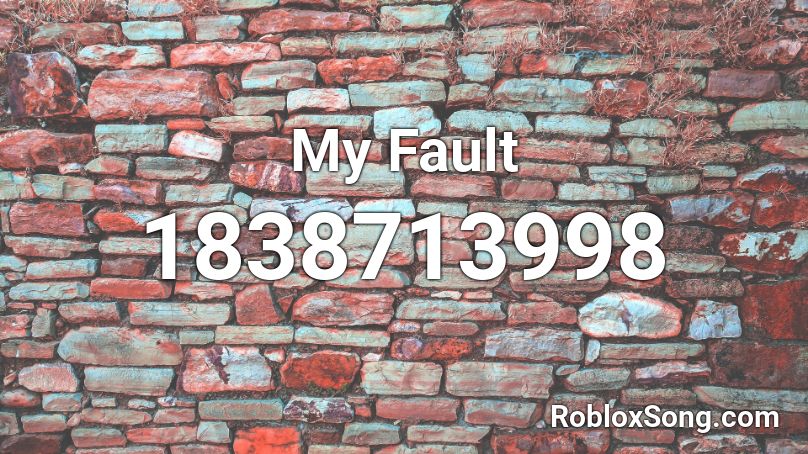 My Fault Roblox ID