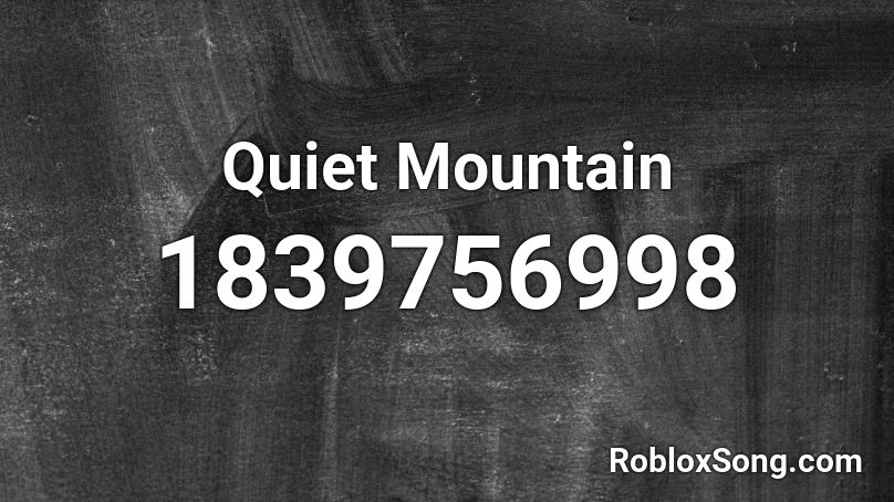 Quiet Mountain Roblox ID