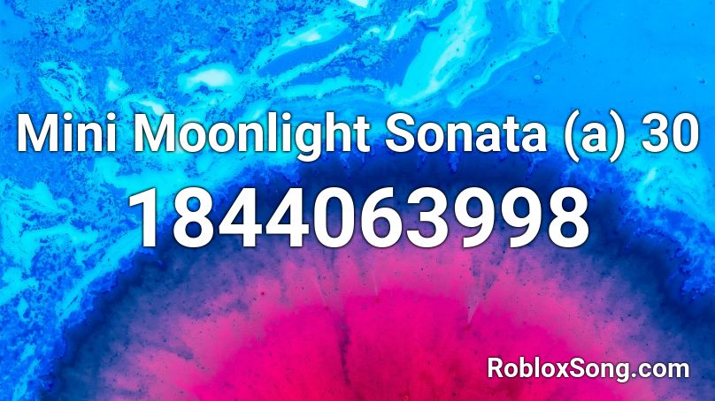 Mini Moonlight Sonata (a) 30 Roblox ID