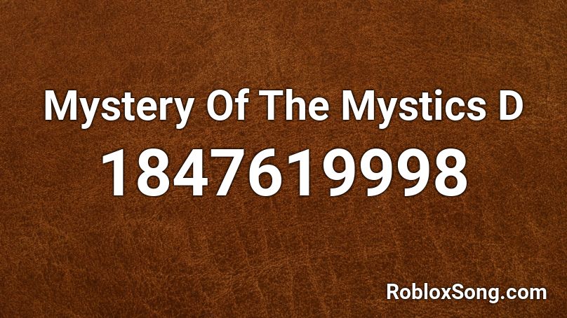 Mystery Of The Mystics D Roblox ID