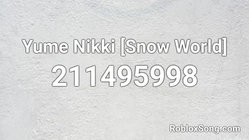 Yume Nikki [Snow World] Roblox ID