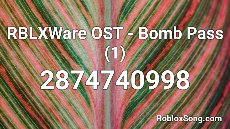 RBLXWare OST - Bomb Pass (1) Roblox ID
