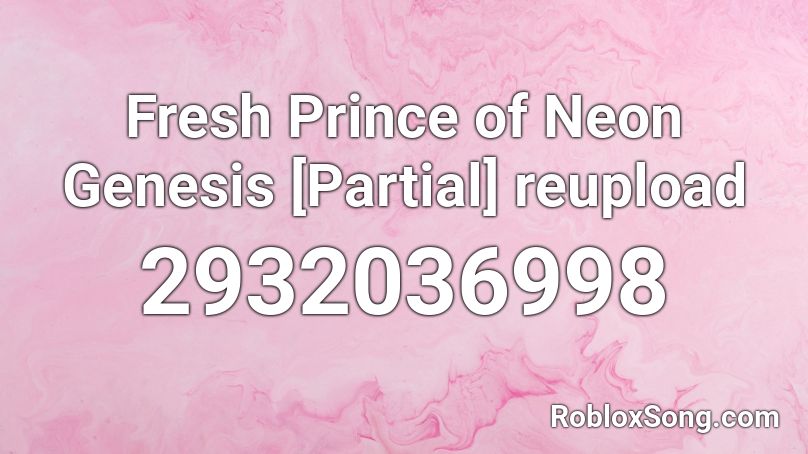 Fresh Prince of Neon Genesis [Partial] reupload Roblox ID