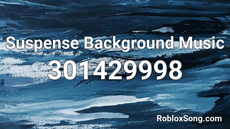 Suspense Background Music Roblox ID