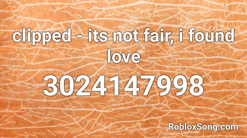 Clipped Its Not Fair I Found Love Roblox Id Roblox Music Codes - pewdiepie congratulations roblox song id