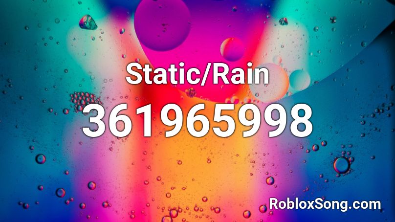 Static/Rain Roblox ID