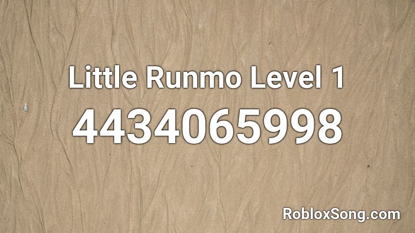 Little Runmo Level 1 Roblox ID