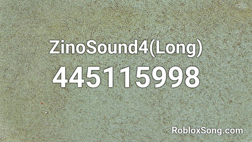 ZinoSound4(Long) Roblox ID