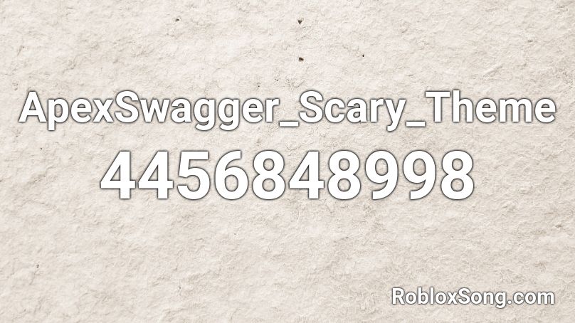 ApexSwagger_Scary_Theme Roblox ID