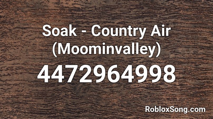 Soak - Country Air (Moominvalley) Roblox ID