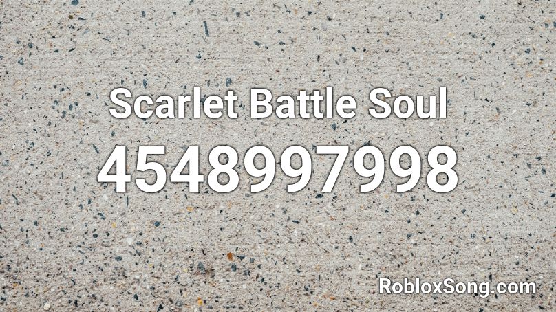 Scarlet Battle Soul Roblox ID