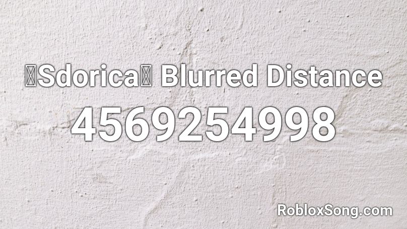 《Sdorica》 Blurred Distance Roblox ID