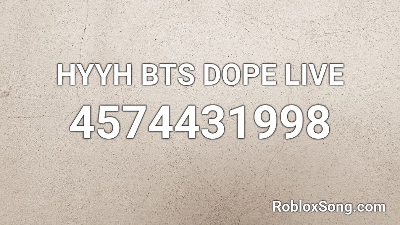 Hyyh Bts Dope Live Roblox Id Roblox Music Codes - dope bts roblox id code