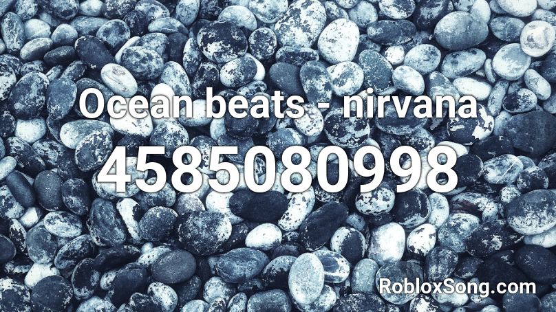 Ocean beats - nirvana Roblox ID