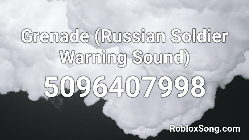 Grenade (Russian Soldier Warning Sound) Roblox ID