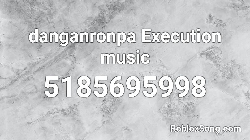 danganronpa Execution music Roblox ID