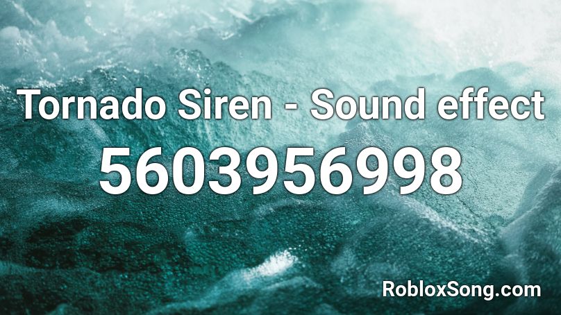 Tornado Siren Sound Effect Roblox Id Roblox Music Codes - tornado siren loud roblox id